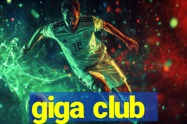 giga club